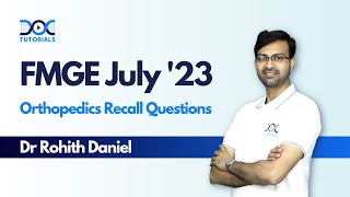 FMGE July 2023 Orthopedics Recall Questions by Dr Rohith Daniel  FMGE July 23 Recall DocTutorials [upl. by Xuerd]