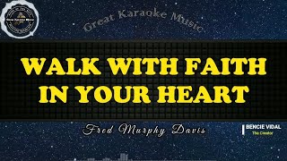 Walk With Faith In Your Heart KARAOKE Fred Murphy Davis [upl. by Nosrak]