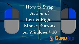 How to Swap Action of Left amp Right Mouse Buttons on Windows® 10  GuruAid [upl. by Leruj886]