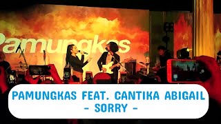 PAMUNGKAS  SORRY FEAT CANTIKA ABIGAIL LIVE [upl. by Ahsemot]