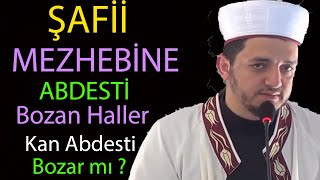 Şafii mezhebinde abdesti bozan haller şeyler Kan abdesti bozar mı [upl. by Jaclin]