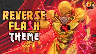 Reverse Flash Theme  HQ Remake 2024 Version [upl. by Morven]