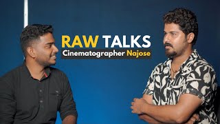 Through the lens of Cinematographer Najose  RAW Talks [upl. by Ylecara]