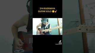 214 RIVERMAYA GUITAR SOLO😬🎸 [upl. by Aikrehs]