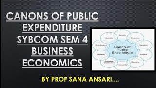 CANON OF PUBLIC EXPENDITUREPUBLICECONOMICSRULEPRINCIPLES OF PUBLIC EXPENDITUREProfSanaAnsari [upl. by Ijic26]