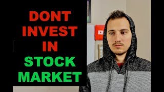 Why You Shouldnt Invest In The Stock Market Now [upl. by Anamor861]