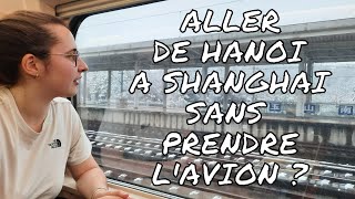 Comment aller de Hanoi Vietnam à Shanghai Chine en train et bus   Itinéraire [upl. by Desberg]