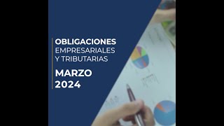 🗓 Obligaciones Empresariales y Tributarias marzo 2024 [upl. by Einaled]