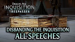 Dragon Age Inquisition  Trespasser DLC  All Speeches for Disbanding the Inquisition [upl. by Negrom]