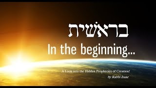 1  Torah Parashah Bereshit  Hidden Prophecies in Creation [upl. by Elyrehc]