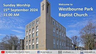 Westbourne Park Baptist Church Sunday Worship 15th September 2024 [upl. by Hauck6]