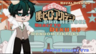 Pro heroes react to deku as random tiktoks 2  Royal Deku Au  Purple Galore YTB [upl. by Niffirg]