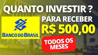 ✅QUANTO INVESTIR NO BANCO DO BRASIL  PARA RECEBER R500 MENSAIS [upl. by Eglantine]