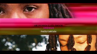 10KDunkin x ATL Smook Lineman Directed By DIGGGERS Prod by CashCache [upl. by Crow87]