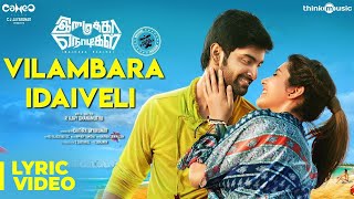 Vilambara Idaiveli  Imaikkaa Nodigal  Hiphop Tamizha  synchronized Tamil lyrics song [upl. by Nate]