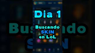 Día 1 Buscando skin en LoL leagueoflegends lol skins gatcha fyp fypシ゚viral [upl. by Netsryk]