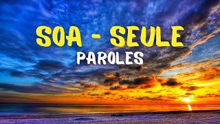 SOA  Seule  Paroles [upl. by Loise70]