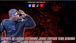 SOPORTE MI LOCURA TESTIMONIO JAMAS CONTADO TENIA DEMONIO QUE RECLAMABA SANGRE [upl. by Ehling]