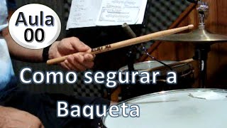 Como segurar as baquetas  Aula de bateria para iniciantes  Aula00 [upl. by Oys]