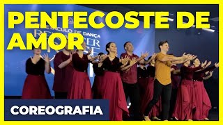 Coreografia PENTECOSTE DE AMOR  Renascer Praise I Praise Cia de Dança [upl. by Assenov]