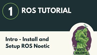 Intro Install and Setup ROS Noetic  ROS Tutorial 1 ROS1 [upl. by Leuqim]