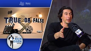 Celebrity True or False Adam Driver on Kylo Ren ‘Girls’ amp More  The Rich Eisen Show [upl. by Annayi858]