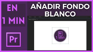 ⚪⚪ Poner Fondo Blanco en Adobe Premiere Pro ⚪⚪ [upl. by Nalhsa479]