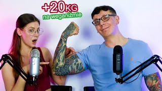 Przytyłem 20 kg przez weganizm  P🍍 Podcast [upl. by Lifton]