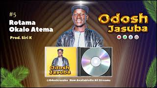 Odosh Jasuba  Rotama Okalo Atema Official Audio [upl. by Scutt]