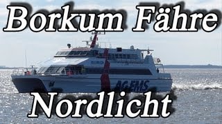 NORDLICHT Fähre EmdenBorkum [upl. by Mcgurn]