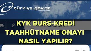 KYK BURSKREDİ TAAHHÜTNAME ONAYI NASIL YAPILIR [upl. by Udell]