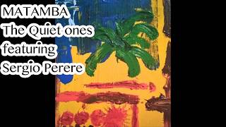 MATAMBA  The Quiet Ones Featuring Sergio Perere [upl. by Narcho]