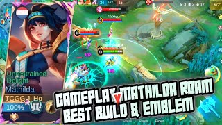 GAMEPLAY MATHILDA ROAM ❗ EMBLEM amp BUILD MATHILDA TERBARU 2024 ❗CARA MAIN amp TUTORIAL MATHILDA TERBARU [upl. by Frick]