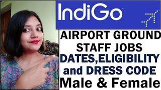 Indigo Airlines Ground Staff Jobs Openings  Eligibility Criteria amp Dress Code  Male amp Female Apply [upl. by Fadil]