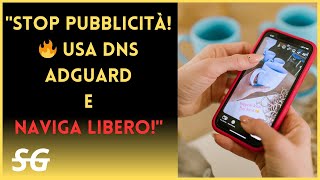 quotBlocca le Pubblicità sul Tuo Smartphone con il DNS di AdGuardquot [upl. by Ahsercel]