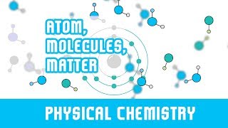 Introduction And Some Basic Principles   Atom Molecules Matter [upl. by Dyun]