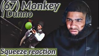 67 Monkey I Dunno Reaction [upl. by Lole729]