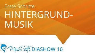 Hintergrundmusik Erste Schritte in DiaShow 10 [upl. by Coniah]