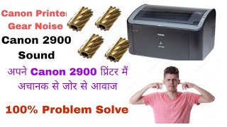 Canon LBP 2900 Bad Sound problem Solution Canon LBP 2900 Printer Gear sound problem Fixed [upl. by Stoneman]