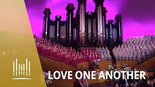 Love One Another  The Tabernacle Choir [upl. by Anilec235]