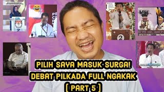 Pilih saya masuk surga Debat calon kepala daerah terkocak full ngakak  part 5 [upl. by Iclek790]