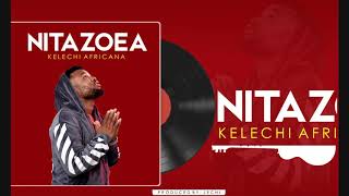 KELECHI AFRICANA  NITAZOEA Official Audio [upl. by Ringsmuth]