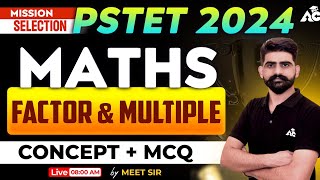 Mission Selection  PSTET 2024  Maths  Factor amp Multiple  Concept  MCQ  by Meet Sir [upl. by Rieger]