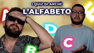 IL QUIZ SULLALFABETO PIÙ ASSURDO DI SEMPRE  I Quiz di Archè [upl. by Akenehs]