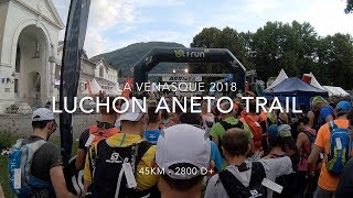 Luchon Aneto Trail 2018  La Venasque [upl. by Edualcnaej]