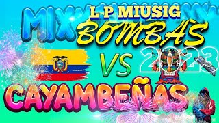 MÚSICA NACIONAL MIX 🇪🇨  BOMBAS VS CAYAMBEÑAS [upl. by Nevanod]