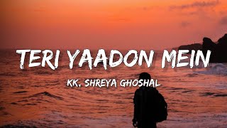 Teri Yaadon Mein  KK Shreya Ghoshal Lyrics  Lyrical Bam Hindi [upl. by Lucina100]