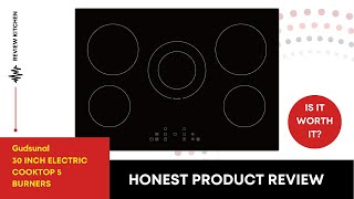 Is the 30 Inch Electric Cooktop Worth the Price  Review Kitchens Honest Take [upl. by Enirehtac]