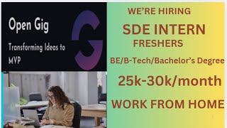 WORK FROM HOME Open GIG hiring SDE Intern  BEBTechBachelor’s Degree Salary 25k30kmonth [upl. by Oniger221]