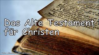 Das Alte Testament für Christen von Michael Kotsch [upl. by Yelyk]